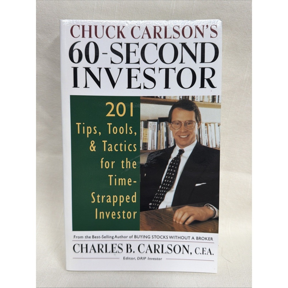 Chuck Carlson's 60-Second Investor: Timely Tips, Tools, and Tactics for the